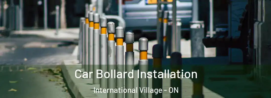  Car Bollard Installation International Village - ON