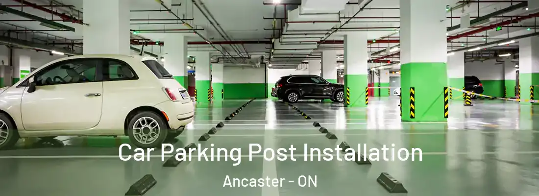  Car Parking Post Installation Ancaster - ON