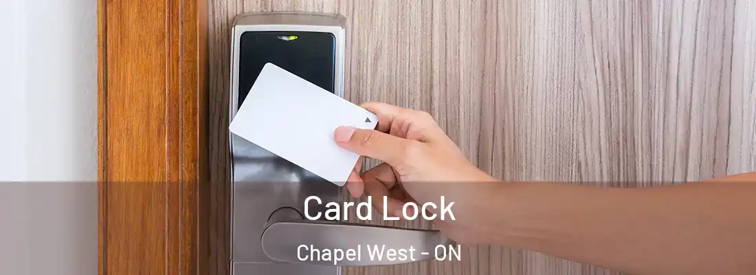  Card Lock Chapel West - ON