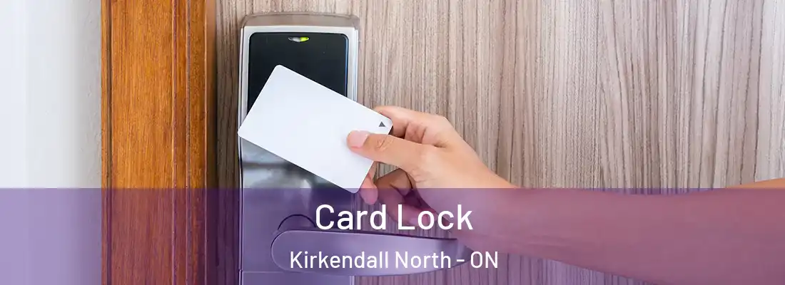  Card Lock Kirkendall North - ON