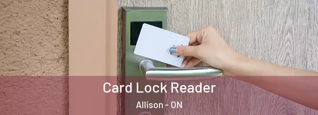  Card Lock Reader Allison - ON