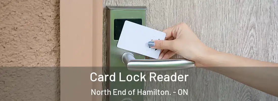  Card Lock Reader North End of Hamilton. - ON