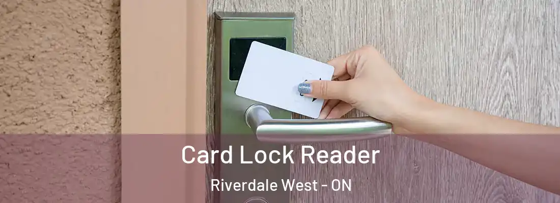  Card Lock Reader Riverdale West - ON