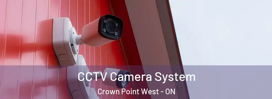  CCTV Camera System Crown Point West - ON