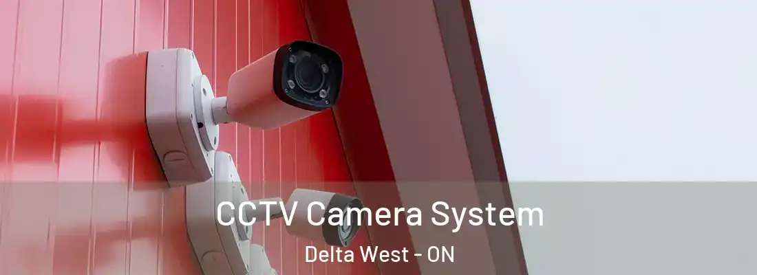  CCTV Camera System Delta West - ON