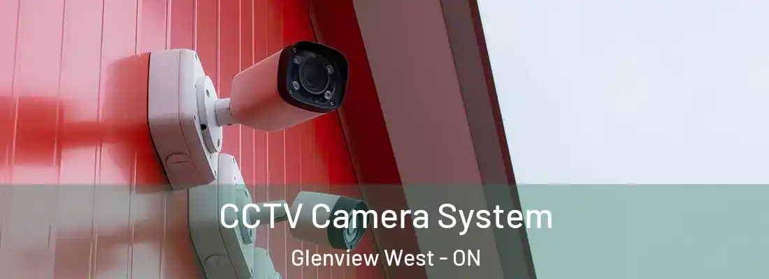 CCTV Camera System Glenview West - ON