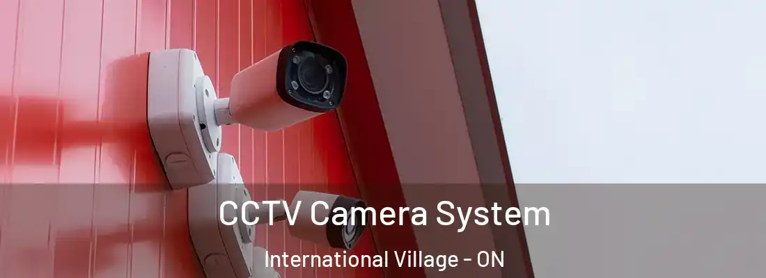  CCTV Camera System International Village - ON