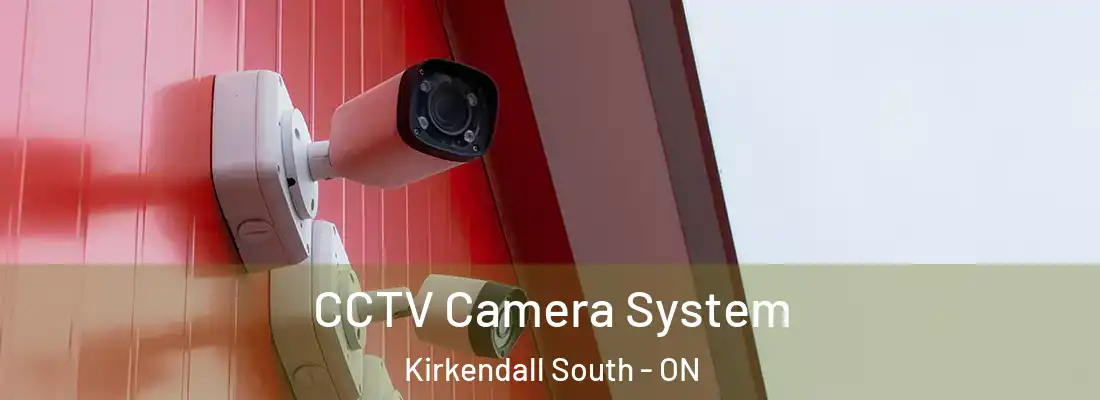  CCTV Camera System Kirkendall South - ON