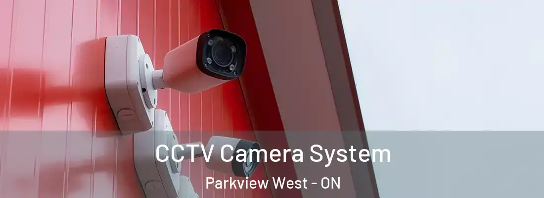  CCTV Camera System Parkview West - ON