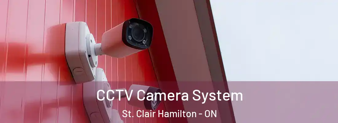  CCTV Camera System St. Clair Hamilton - ON