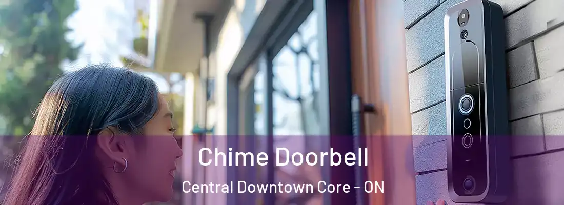  Chime Doorbell Central Downtown Core - ON