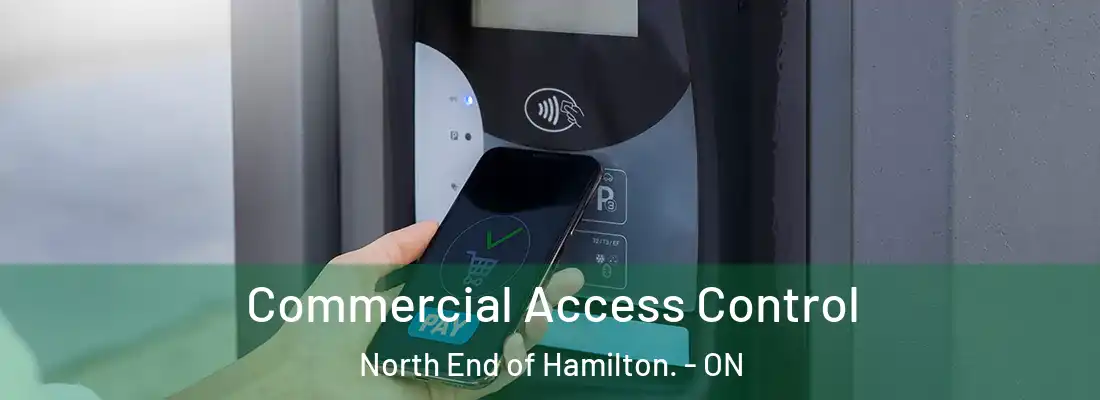  Commercial Access Control North End of Hamilton. - ON