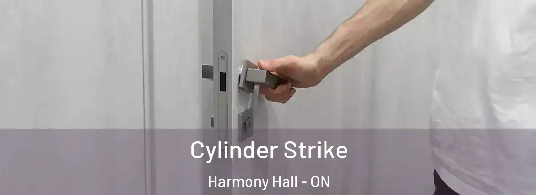  Cylinder Strike Harmony Hall - ON