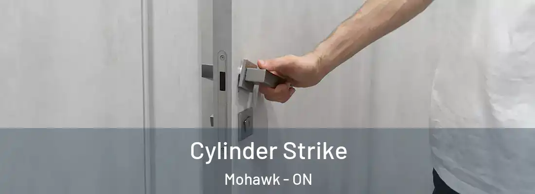  Cylinder Strike Mohawk - ON