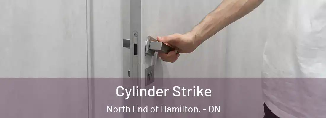  Cylinder Strike North End of Hamilton. - ON
