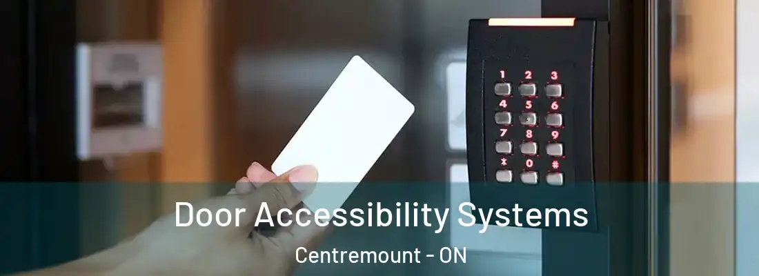  Door Accessibility Systems Centremount - ON