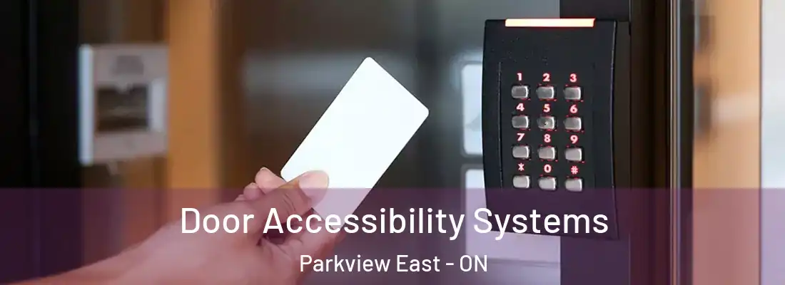  Door Accessibility Systems Parkview East - ON