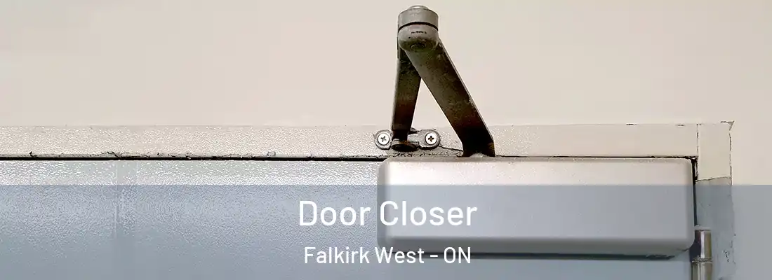  Door Closer Falkirk West - ON