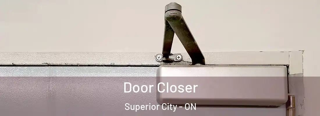  Door Closer Superior City - ON