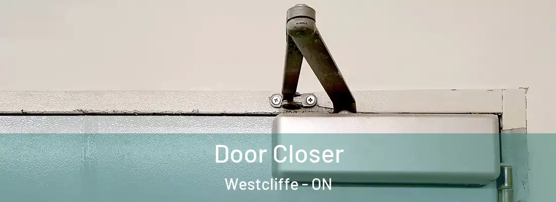  Door Closer Westcliffe - ON