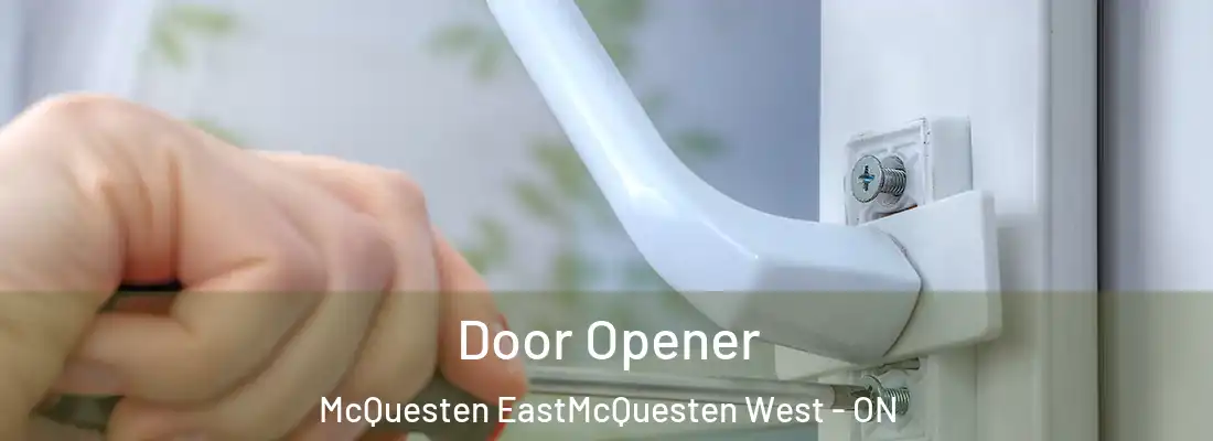  Door Opener McQuesten EastMcQuesten West - ON