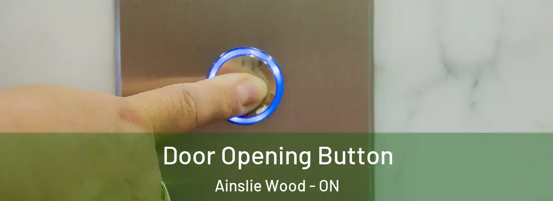  Door Opening Button Ainslie Wood - ON