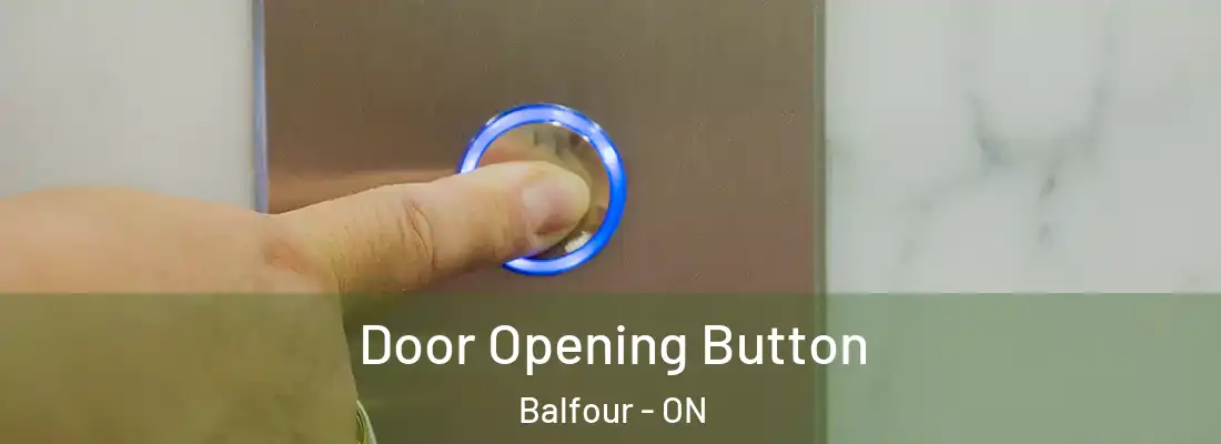  Door Opening Button Balfour - ON