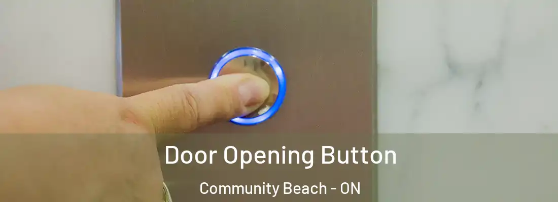  Door Opening Button Community Beach - ON