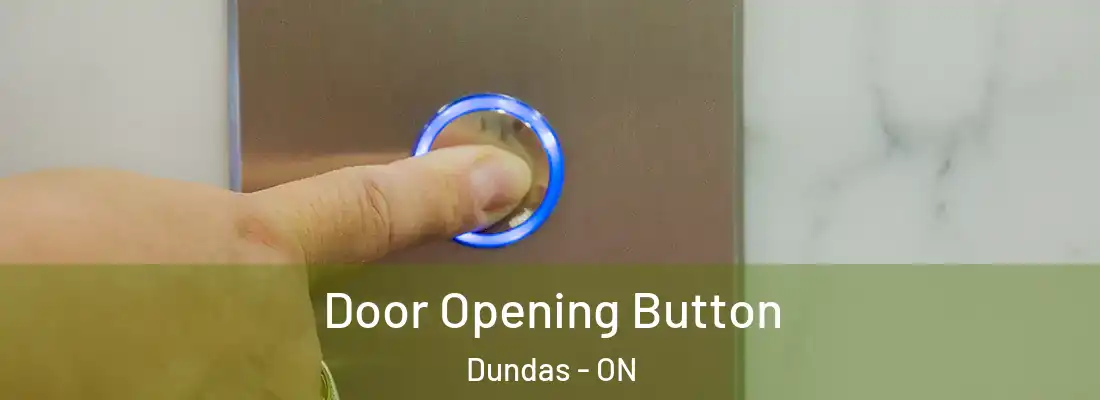  Door Opening Button Dundas - ON