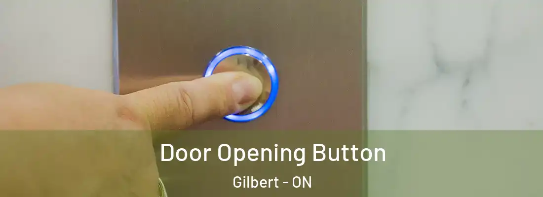  Door Opening Button Gilbert - ON