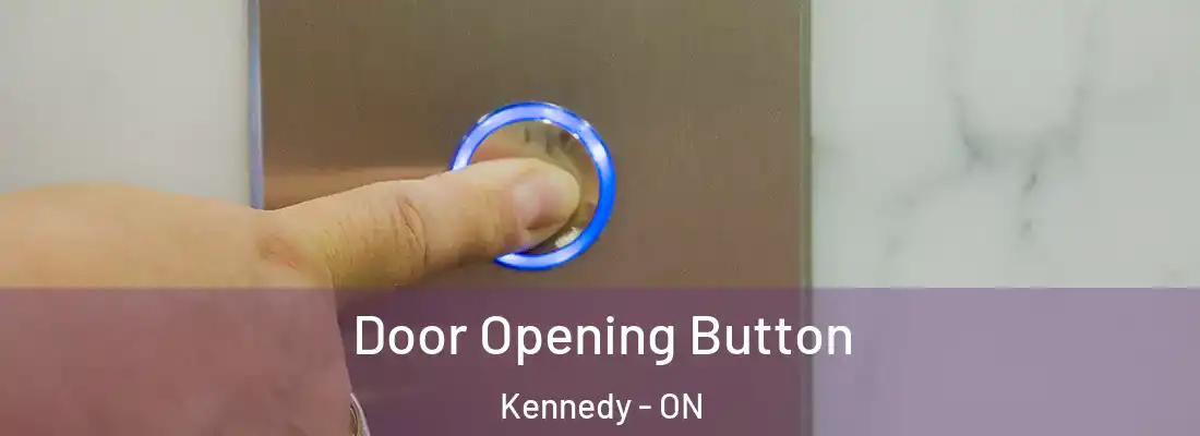  Door Opening Button Kennedy - ON