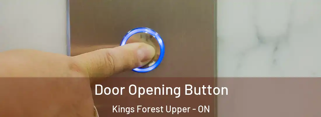  Door Opening Button Kings Forest Upper - ON
