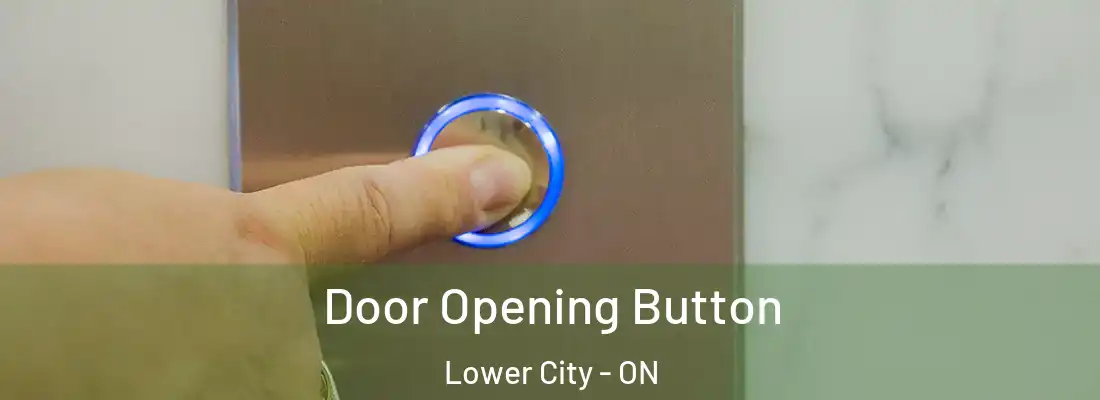 Door Opening Button Lower City - ON
