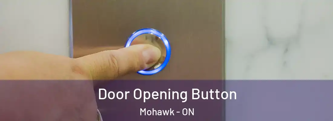  Door Opening Button Mohawk - ON