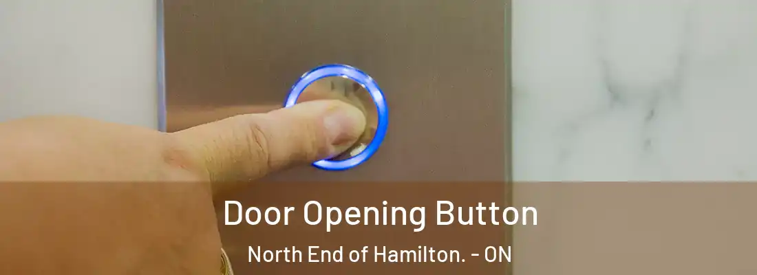  Door Opening Button North End of Hamilton. - ON