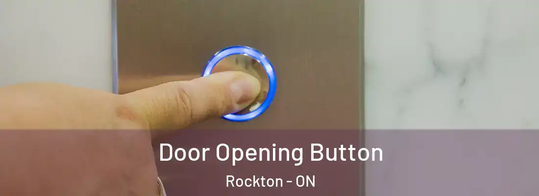  Door Opening Button Rockton - ON
