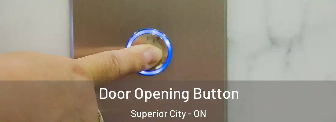  Door Opening Button Superior City - ON