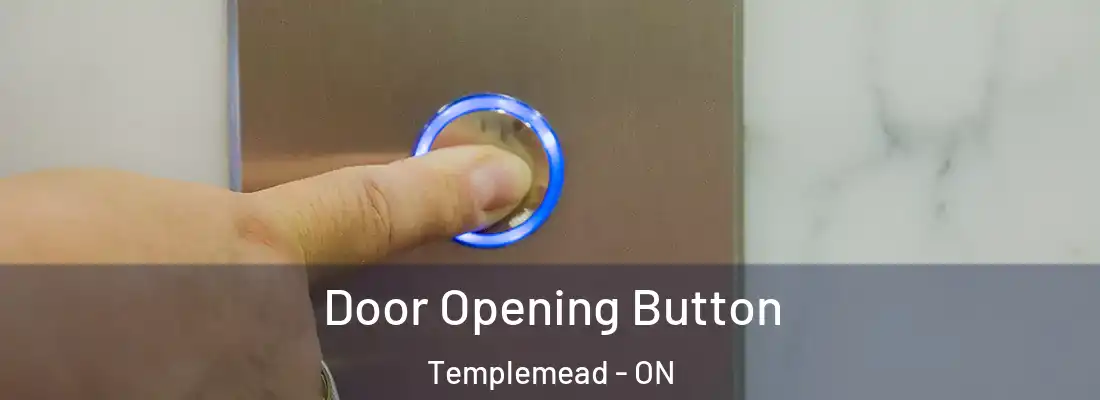  Door Opening Button Templemead - ON
