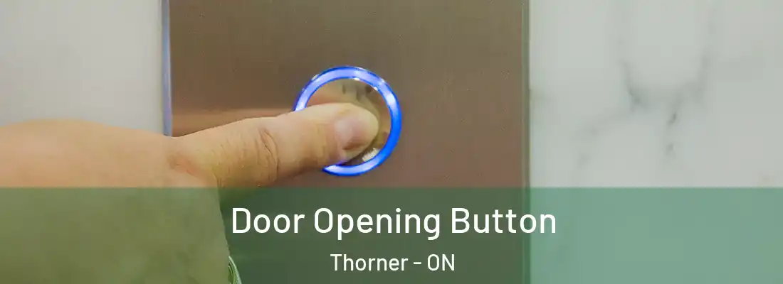  Door Opening Button Thorner - ON