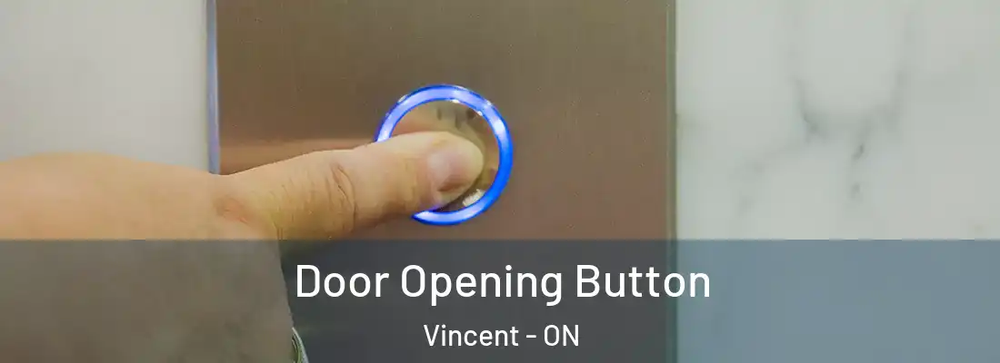  Door Opening Button Vincent - ON