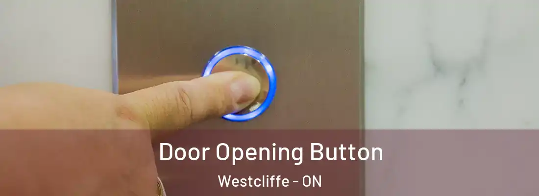  Door Opening Button Westcliffe - ON