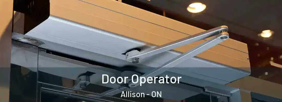  Door Operator Allison - ON
