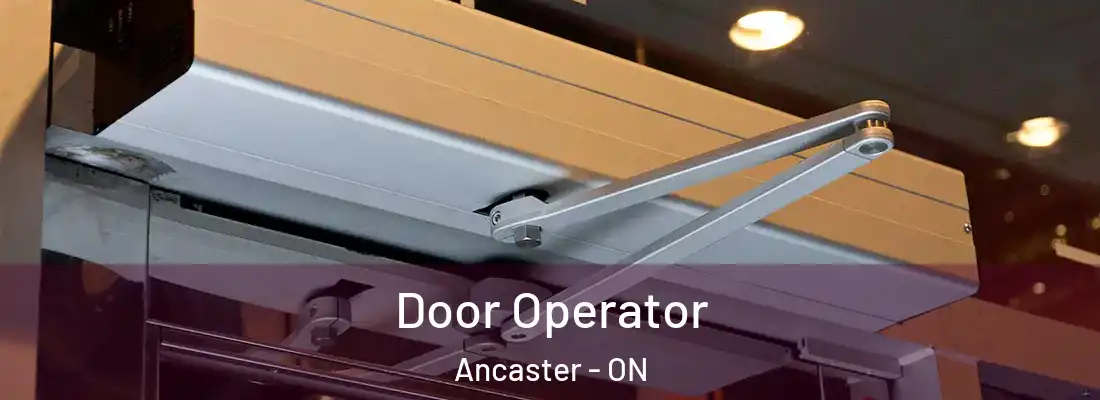  Door Operator Ancaster - ON