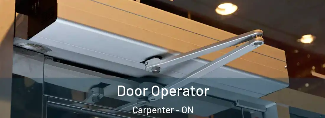  Door Operator Carpenter - ON