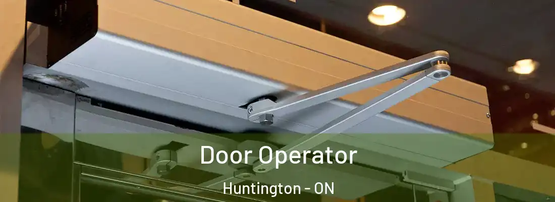  Door Operator Huntington - ON