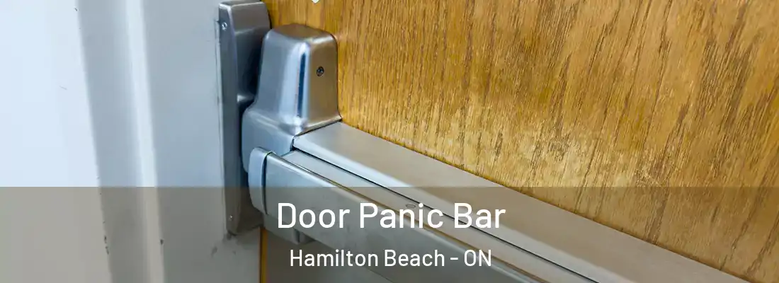  Door Panic Bar Hamilton Beach - ON
