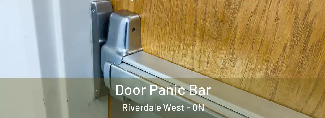  Door Panic Bar Riverdale West - ON
