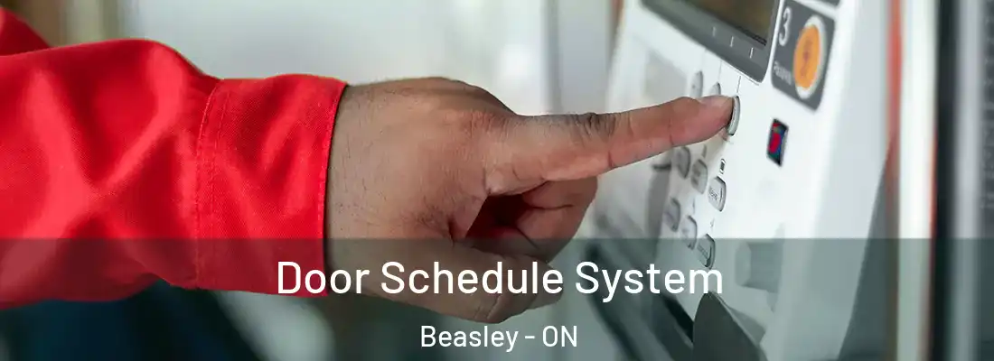  Door Schedule System Beasley - ON