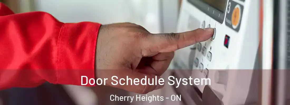  Door Schedule System Cherry Heights - ON