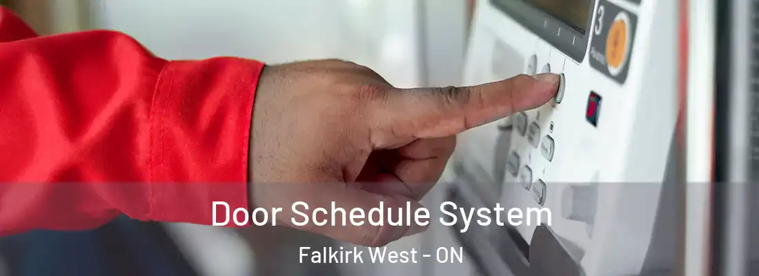  Door Schedule System Falkirk West - ON